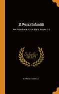 11 Pezzi Infantili: Per Pianoforte A Due Mani, Issues 1-2