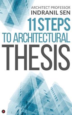 11 Steps to Architectural Thesis - Architect Professor Indranil Sen