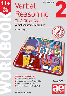 11+ Verbal Reasoning Year 4/5 GL & Other Styles Workbook 2: Verbal Reasoning Technique - Curran, Dr Stephen C, and Turner, Jacqui, and Richardson, Andrea (Editor)