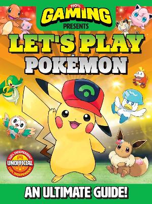 110% Gaming Presents Let's Play Pokemon: An Ultimate Guide - 110% Unofficial - 