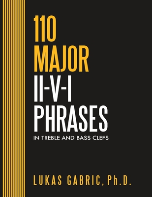 110 MAJOR ii-V-I Phrases: In treble and bass clef - Gabric, Lukas