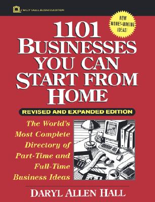 1101 Businesses You Can Start from Home - Hall, Daryl Allen