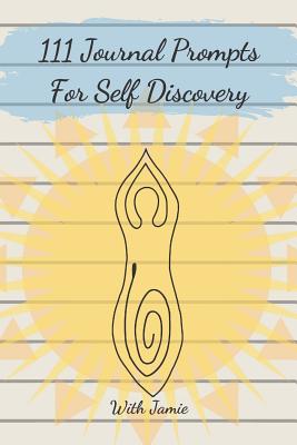 111 Journal Prompts for Self Discovery - Lee, Jamie, and Jamie, With