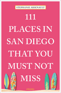 111 Places in San Diego That You Must Not Miss