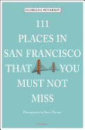 111 Places in San Francisco That You Must Not Miss