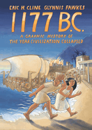 1177 B.C.: A Graphic History of the Year Civilization Collapsed