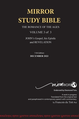 11th Edition Hardback MIRROR STUDY BIBLE VOL 3 Updated December 2023 John's Gospel; Epistle & Apocalypse December 2023 - Du Toit