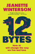 12 Bytes: How We Got Here. Where We Might Go Next.