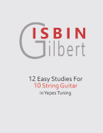 12 Easy Studies for 10 String Guitar in Yepes Tuning