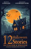 12 Halloween Stories in Italian and English for Kids: A Bilingual Children's Book collection