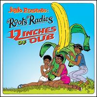 12 Inches of Dub - Roots Radics