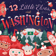 12 Little Elves Visit Washington: Volume 2