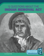 12 Questions about the Indian Removal ACT