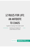 12 Rules for Life: an antidate to chaos: A guide to meaning in the modern world