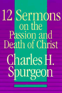 12 Sermons on Passion & Death