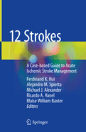 12 Strokes: A Case-based Guide to Acute Ischemic Stroke Management