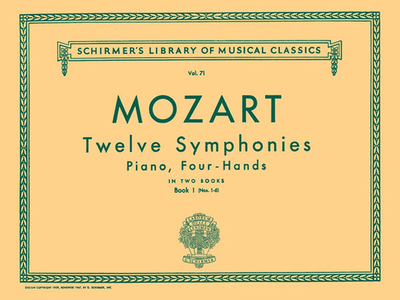 12 Symphonies - Book 1: Nos. 1-6: Schirmer Library of Classics Volume 71 Piano Duet - Amadeus Mozart, Wolfgang (Composer)