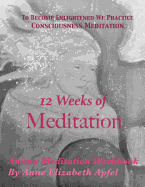 12 Weeks of Meditation: Anima Meditation Workbook