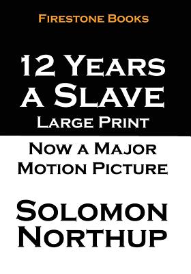 12 Years a Slave: Large Print - Lear, David (Editor), and Northup, Solomon