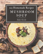 123 Homemade Mushroom Soup Recipes: Welcome to Mushroom Soup Cookbook