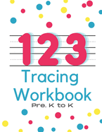 123 Tracing Workbook: For Pre.K to K