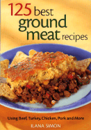 125 Best Ground Meat Recipes