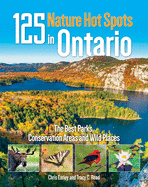 125 Nature Hot Spots In Ontario: The Best Parks, Conservation Areas and Wild Places