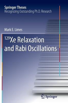 129 Xe Relaxation and Rabi Oscillations - Limes, Mark E