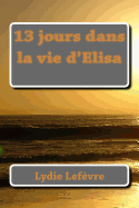 13 Jours Dans La Vie D'Elisa