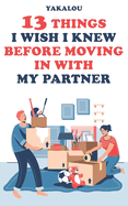 13 Things I Wish I Knew Before Moving In With My Partner