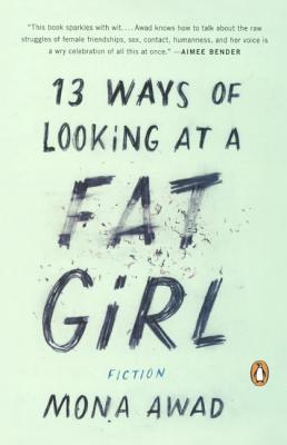 13 Ways of Looking at a Fat Girl - Awad, Mona