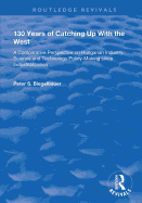 130 Years of Catching Up with the West: A Comparative Perspective on Hungarian Science and Technology Policy-making Since Industrialization