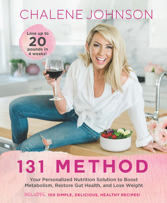 131 Method: Your Personalized Nutrition Solution to Boost Metabolism, Restore Gut Health, and Lose Weight - Johnson, Chalene