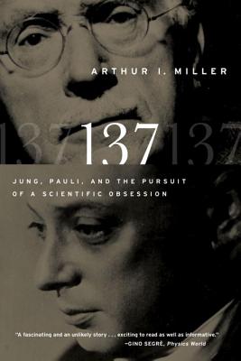 137: Jung, Pauli, and the Pursuit of a Scientific Obsession - Miller, Arthur I