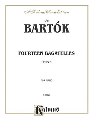 14 Bagatelles, Op. 6 - Bartk, Bla (Composer)