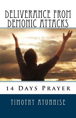 14 Days Prayer For Deliverance From Demonic Attacks - Atunnise, Timothy