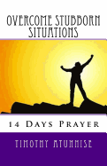 14 Days Prayer To Overcome Stubborn Situations