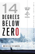 14 Degrees Below Zero