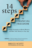 14 Steps to Financial Freedom: Simple Strategies to Grow, Protect, and Sow Your Money at Any Age