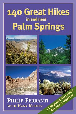 140 Great Hikes in and Near Palm Springs - Ferranti, Philip