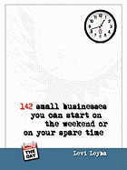 142 Small Businesses You Can Start on the Weekend or on Your Spare Time