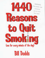 1440 Reasons to Quit Smoking: One for Every Minute of the Day