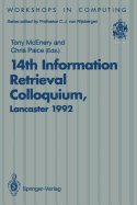 14th Information Retrieval Colloquium: Proceedings of the BCS 14th Information Retrieval Colloquium, University of Lancaster, 13-14 April 1992
