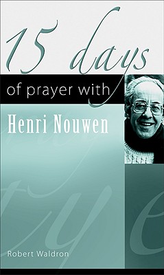 15 Days of Prayer with Henri Nouwen - Waldron, Robert