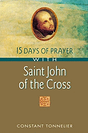 15 Days of Prayer with Saint John of the Cross - Tonnelier, Constant