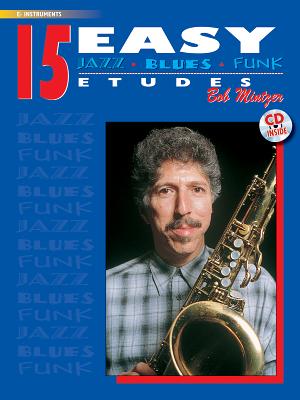 15 Easy Jazz, Blues & Funk Etudes: E-Flat Instrument, Book & Online Audio - Mintzer, Bob (Composer)