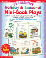 15 Easy-To-Read Holiday & Seasonal Mini-Book Plays: Delightful, Reproducible Play Scripts That Help Emergent Readers Build Literacy Skills--All Year Long! - Crawford, Sheryl Ann, and Sanders, Nancy I