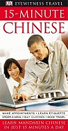 15-Minute Chinese: Learn Chinese in Just 15 Minutes A Day