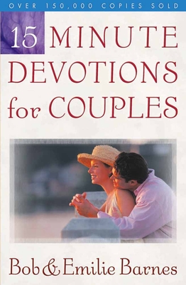 15-Minute Devotions for Couples - Barnes, Bob, and Barnes, Emilie