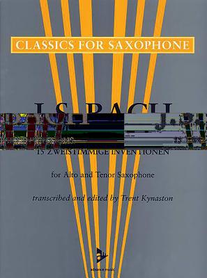 15 Two-Part Inventions: For Alto and Tenor Saxophones, Score - Bach, Johann Sebastian (Composer), and Kynaston, Trent (Composer)